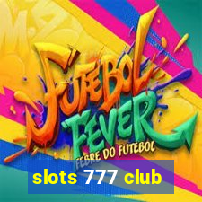 slots 777 club